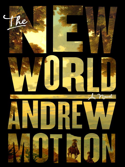 Title details for The New World by Andrew Motion - Available